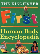 Kingfisher First Human Body Encyclopedia