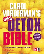 Carol Vorderman's Mini Detox Bible: A Complete Detox for Body and Mind
