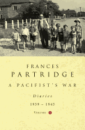 A Pacifist's War: Diaries 1939-1945: Volume 1