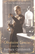 Obsessive Genius: Marie Curie, a Life in Science