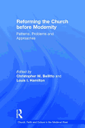 Reforming the Church Before Modernity: Patterns, Problems, and Approaches