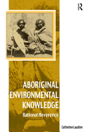 aboriginal environmental knowledge rational reverence