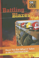 Battling Blazes: Have You Got What It Takes to Be a Firefighter?