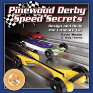 Pinewood Derby Speed Secrets: Design and Build the Ultimate Car