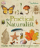 The Practical Naturalist: Explore the Wonders of the Natural World