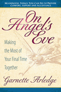 On Angel's Eve: Making the Most of Your Final Time Together