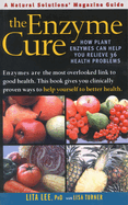 The Enzyme Cure: How Plant Enzymes Can Help You Relieve 36 Health Problems