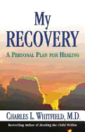 My Recovery: A Personal Plan for Healing
