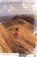 Places That Count: Traditional Cultural Properties in Cultural Resource Management