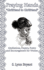 Praying Hands "Girlfriend to Girlfriend": Meditations, Prayers, Poetry and Encouragement for Women