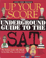 Up Your Score: The Underground Guide to the SAT