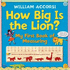 How Big Is the Lion?: My First Book of Measuring