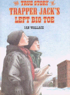 True Story of Trapper Jack's Left Big to