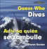 Guess Who Dives/Adivina Quien Se Zambulle