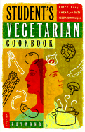 Student's Vegetarian Cookbook: Quick, Easy, Cheap, and Tasty Vegetarian Recipes