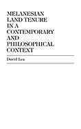 Melanesian Land Tenure in a Contemporary and Philosophical Context