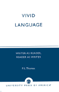 Vivid Language: Writer as Reader, Reader as Writer