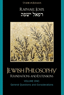 Jewish Philosophy: Foundations and Extensions, Volume 1: General Questions and Considerations