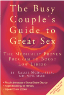 The Busy People's Guide to Great Sex: The Medically Proven Program to Boost Low Libido