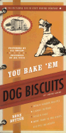 You Bake 'em Dog Biscuits with Other
