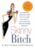 Skinny Bitch: A No-Nonsense, Tough-Love Guide for Savvy Girls Who Want to Stop Eating Crap and Start Looking Fabulous