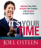 It's Your Time: Activate Your Faith, Achieve Your Dreams, and Increase in God's Favor