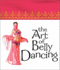 The Art of Belly Dancing (Mega Mini Kit)