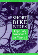 Short Bike Rides on Cape Cod, Nantucket, and the Vineyard