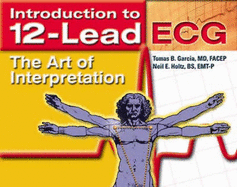 Introduction to 12-Lead ECG: The Art of Interpretation