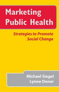 Marketing Public Health: Strategies to Promote Social Change