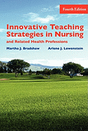 Innovative Teaching Strategies in Nursing and Health Professions