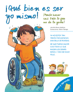 Que Bien Es Ser Yo Mismo!: Puedo Hacer Casi Todo Lo Que Quiero!