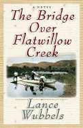 The Bridge Over Flatwillow Creek