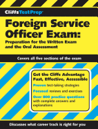 Foreign Service Officer Exam: Preparation for the Written Exam and the Oral Assessment