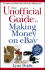 The Unofficial Guide to Making Money on Ebay