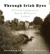 Through Irish Eyes: A Visual Companion to Angela McCourt's Ireland