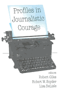 Profiles in Journalistic Courage