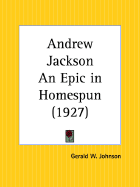 Andrew Jackson an Epic in Homespun