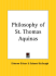 The Philosophy of St. Thomas Aquinas