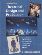 Theatrical Design and Production: An Introduction to Scene Design and Construction, Lighting, Sound, Costume, and Makeup