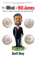 The Mind of Bill James: How a Complete Outsider Changed Baseball