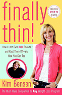 Finally Thin!: How I Lost Over 200 Pounds and Kept Them Off--And How You Can Too
