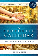 A Prophetic Calendar: The Feasts of Israel