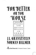 For Better or for Worse: Canada and the United States to the 1990s