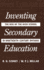 Inventing Secondary Education: The Rise of the High School in Nineteenth-Century Ontario