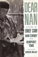 Dear Nan: Letters of Emily Carr, Nan Cheney, and Humphrey Toms