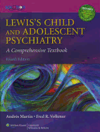 Lewis's Child and Adolescent Psychiatry: A Comprehensive Textbook