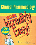 Clinical Pharmacology Made Incredibly Easy!