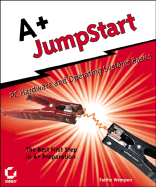 A+ Jumpstart: PC Hardware and Operating Systems Basics