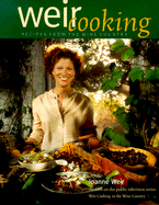 Weir Cooking: Recipes from the Wine Country
